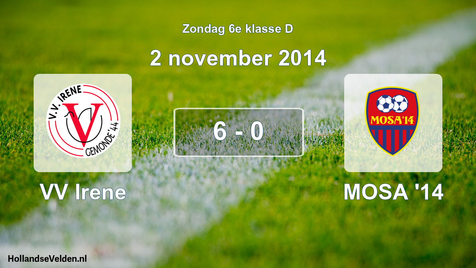 Total number of matches played: VV Irene - MOSA '14 6 - 0 (2 November 2014)