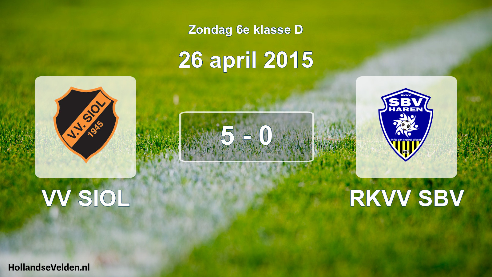 Total number of matches played: VV SIOL - RKVV SBV 5 - 0 (26 April 2015)