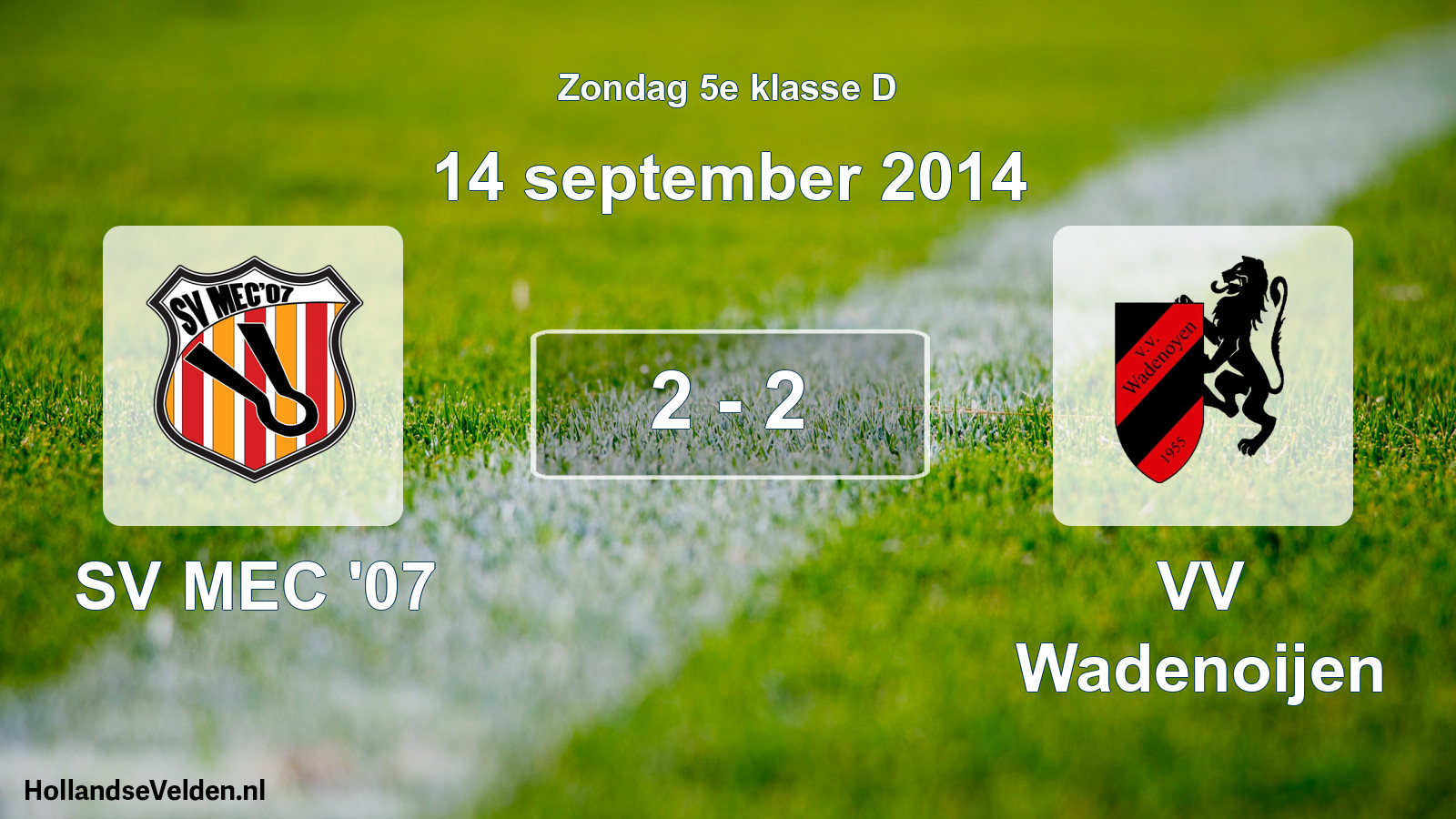 Total number of matches played: SV MEC '07 - VV Wadenoijen 2 - 2 (14 September 2014)