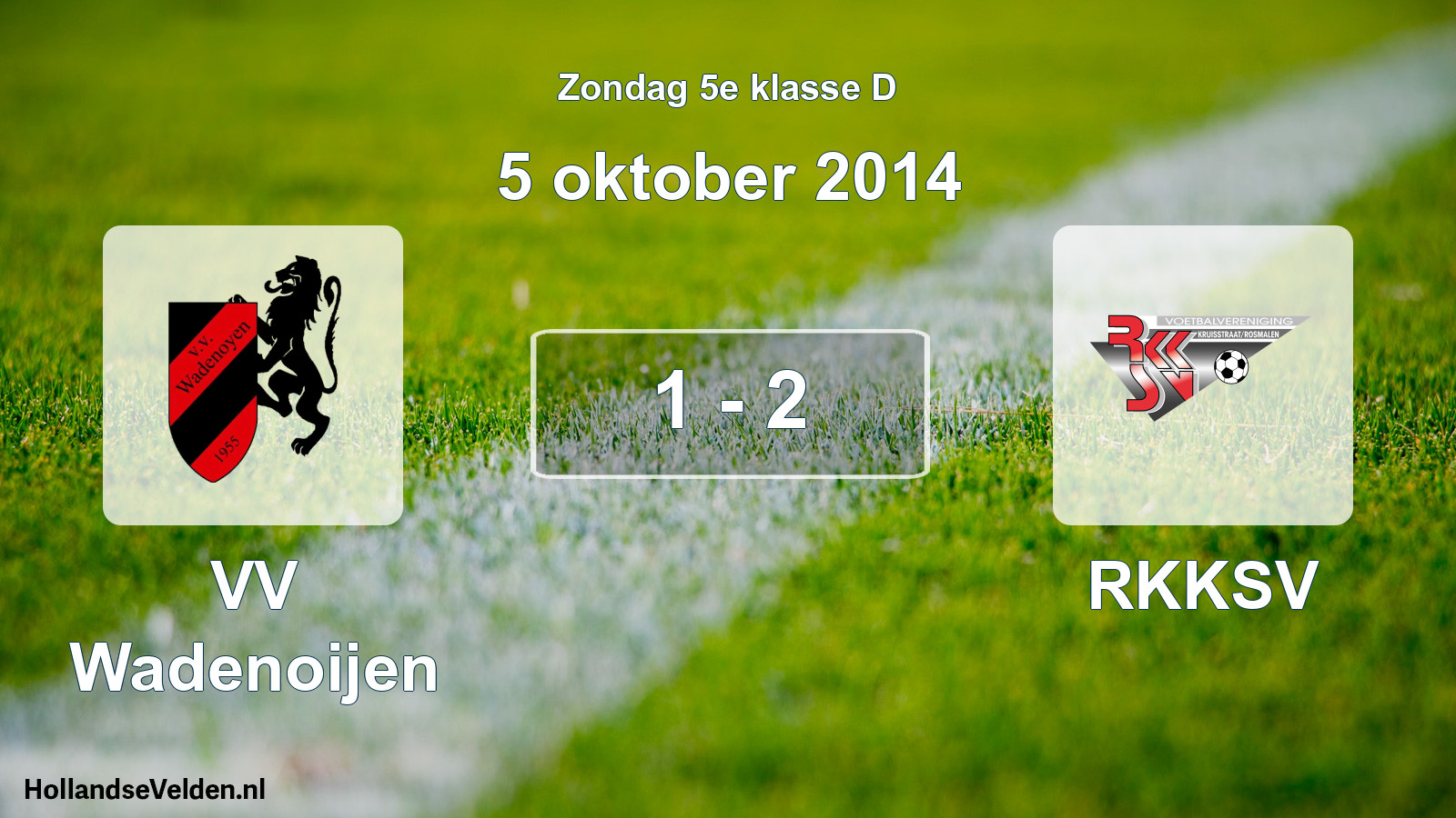 Total number of matches played: VV Wadenoijen - RKKSV 1 - 2 (5 October 2014)