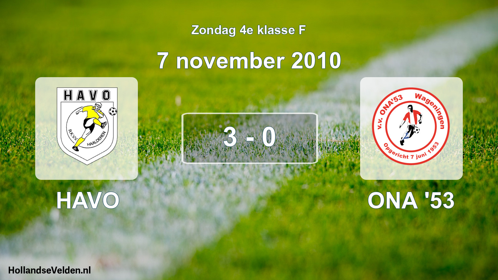 Total number of matches played: HAVO - ONA '53 3 - 0 (7 November 2010)