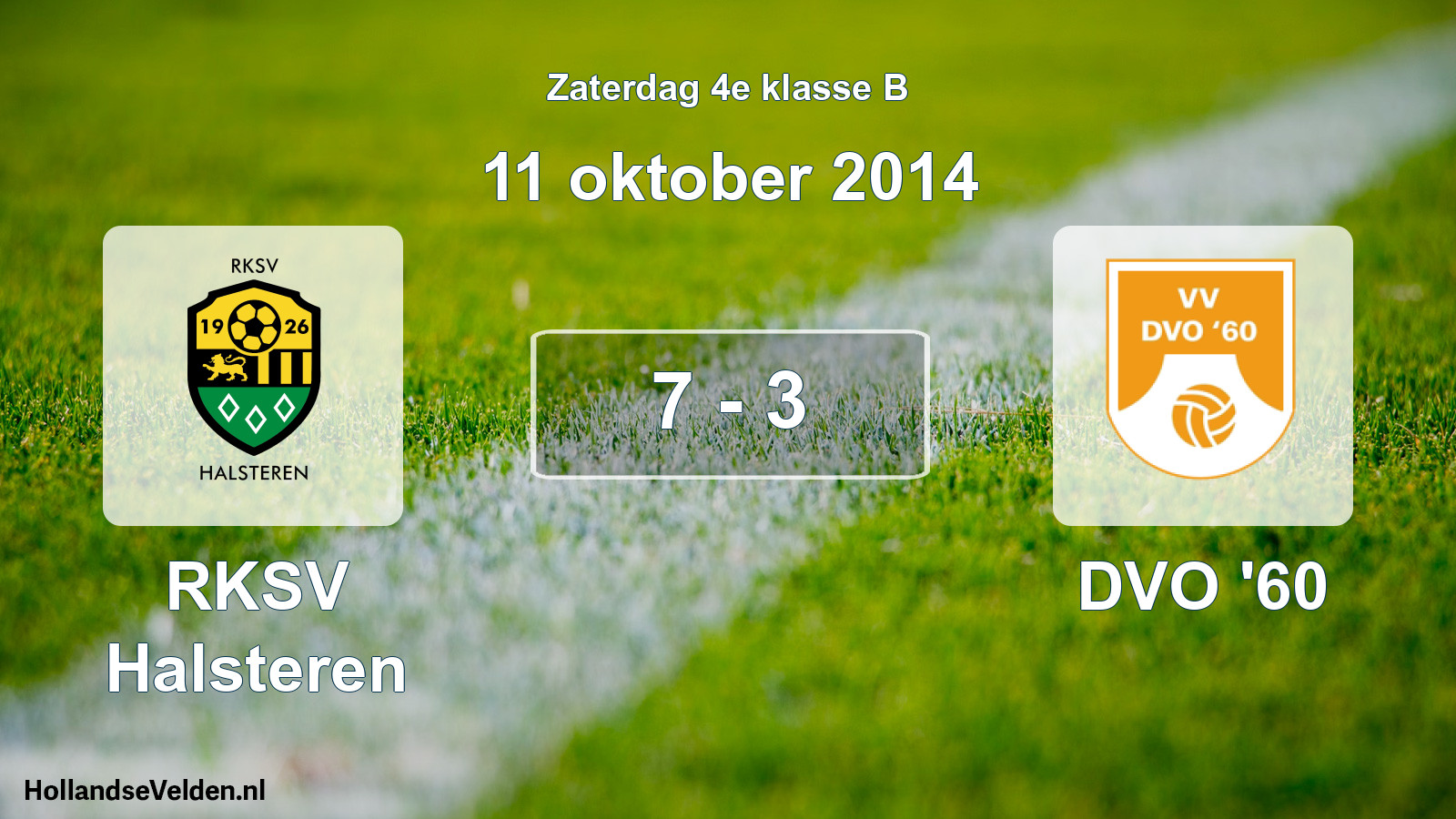 Total number of matches played: RKSV Halsteren - DVO '60 7 - 3 (11 October 2014)