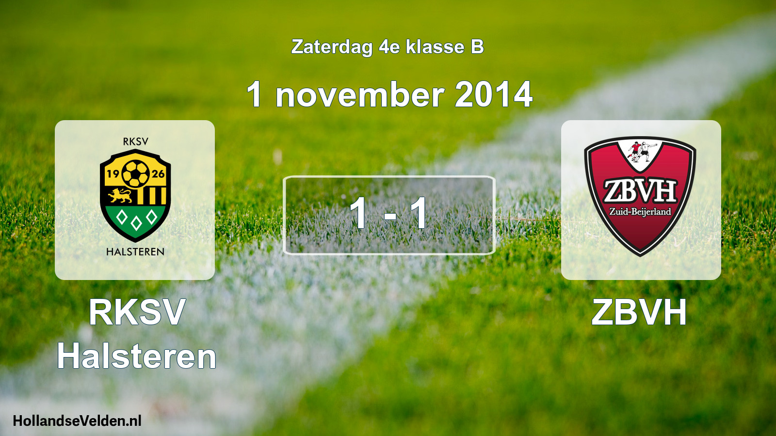 Total number of matches played: RKSV Halsteren - ZBVH 1 - 1 (1 November 2014)
