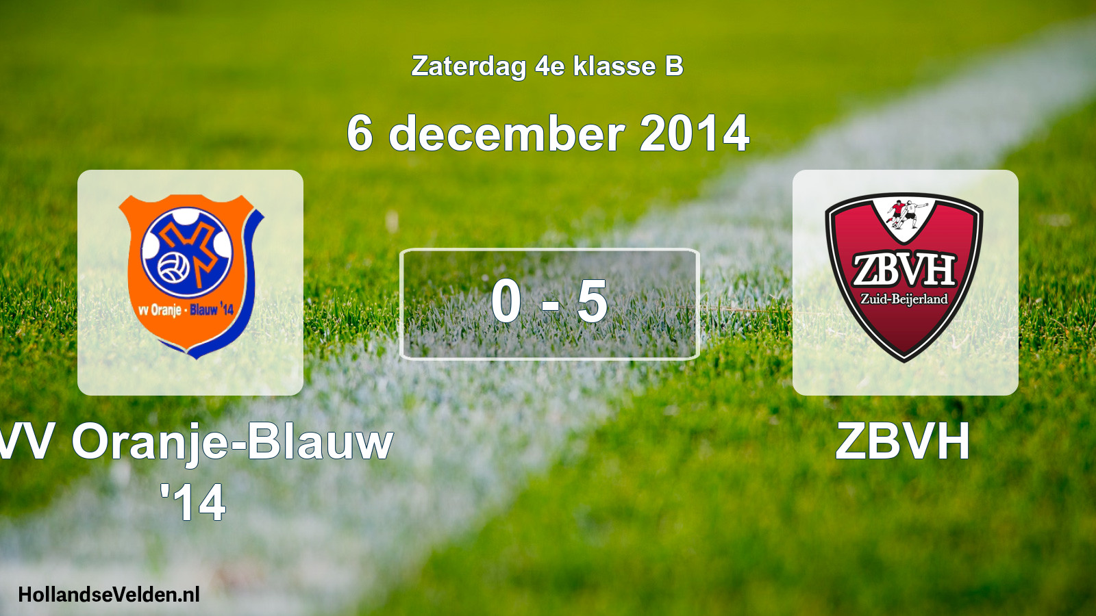 Total number of matches played: VV Oranje-Blauw '14 - ZBVH 0 - 5 (6 December 2014)