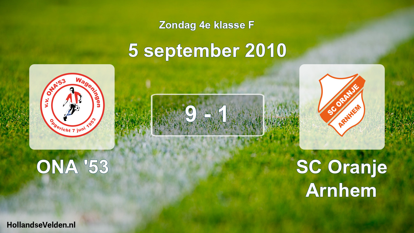 Total number of matches played: ONA '53 - SC Oranje Arnhem 9 - 1 (5 September 2010)