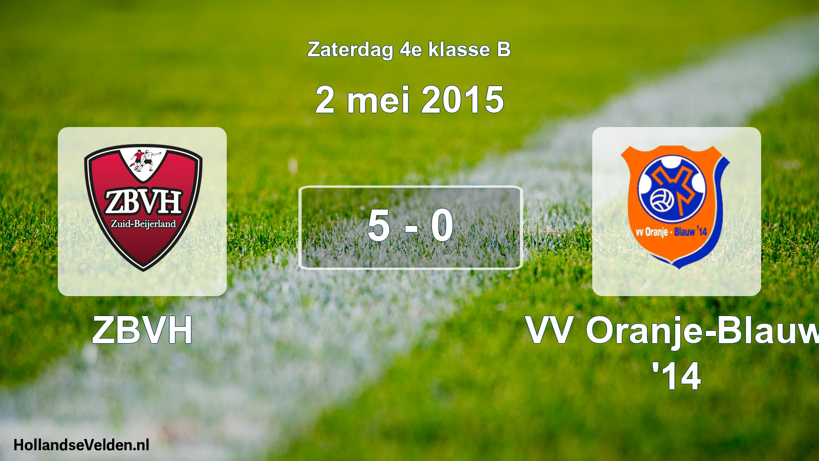 Total number of matches played: ZBVH - VV Oranje-Blauw '14 5 - 0 (2 May 2015)
