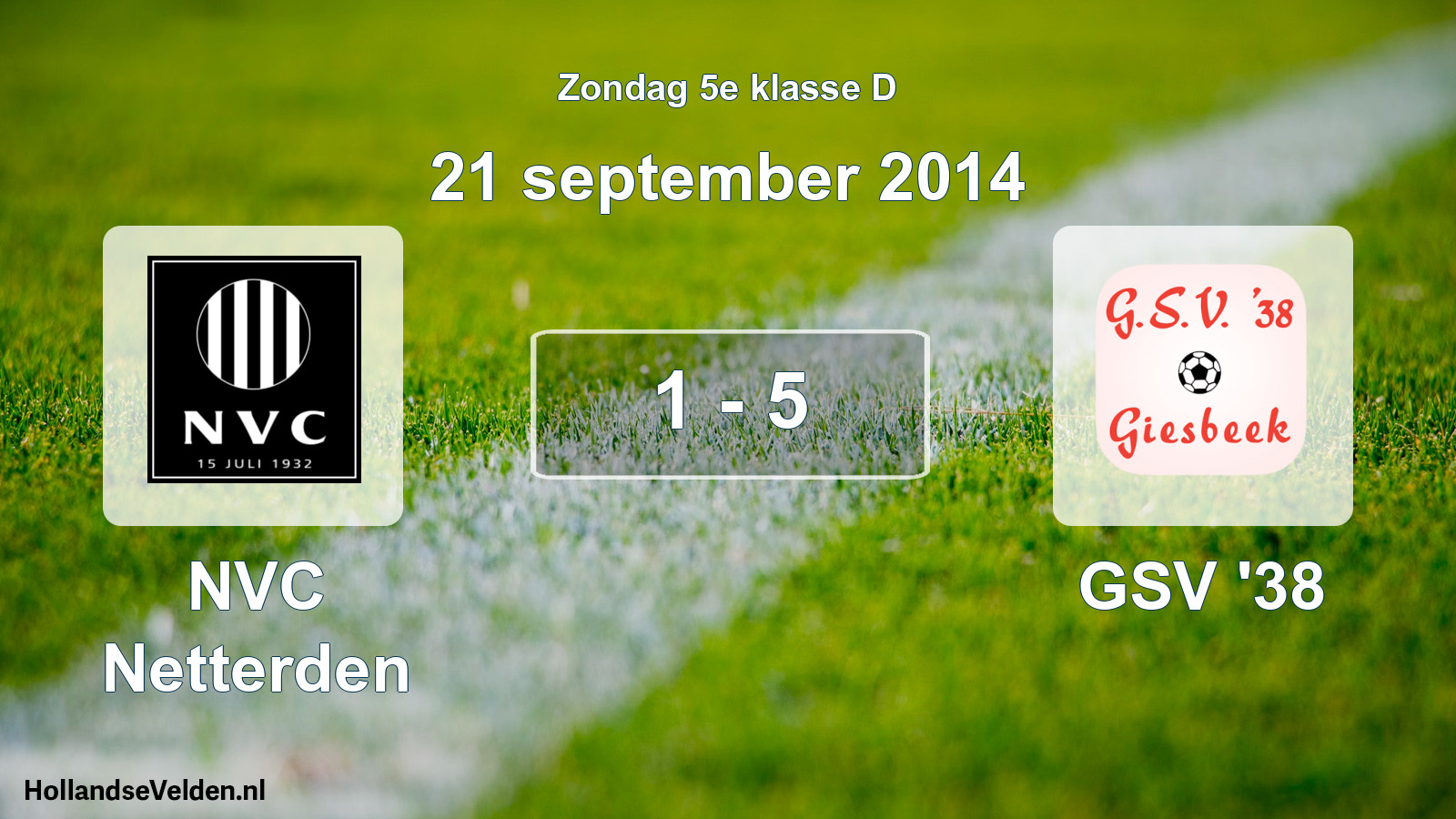 Total number of matches played: NVC Netterden - GSV '38 1 - 5 (21 September 2014)