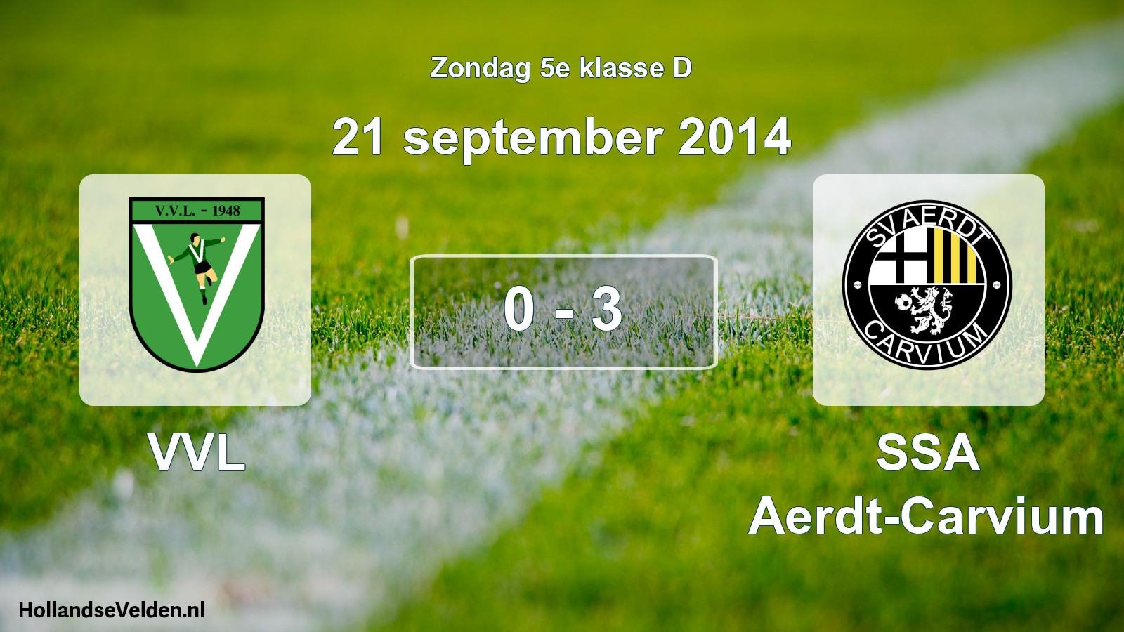 Total number of matches played: VVL - SSA Aerdt-Carvium 0 - 3 (21 September 2014)