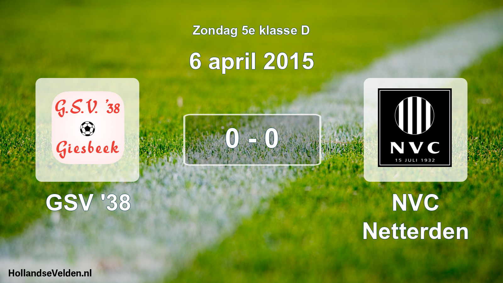 Total number of matches played: GSV '38 - NVC Netterden 0 - 0 (6 April 2015)