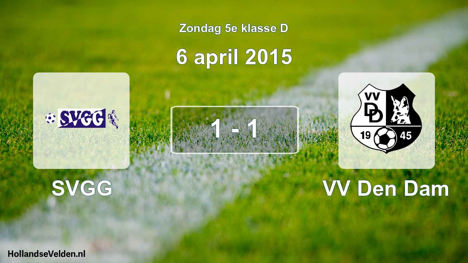 Total number of matches played: SVGG - VV Den Dam 1 - 1 (6 April 2015)