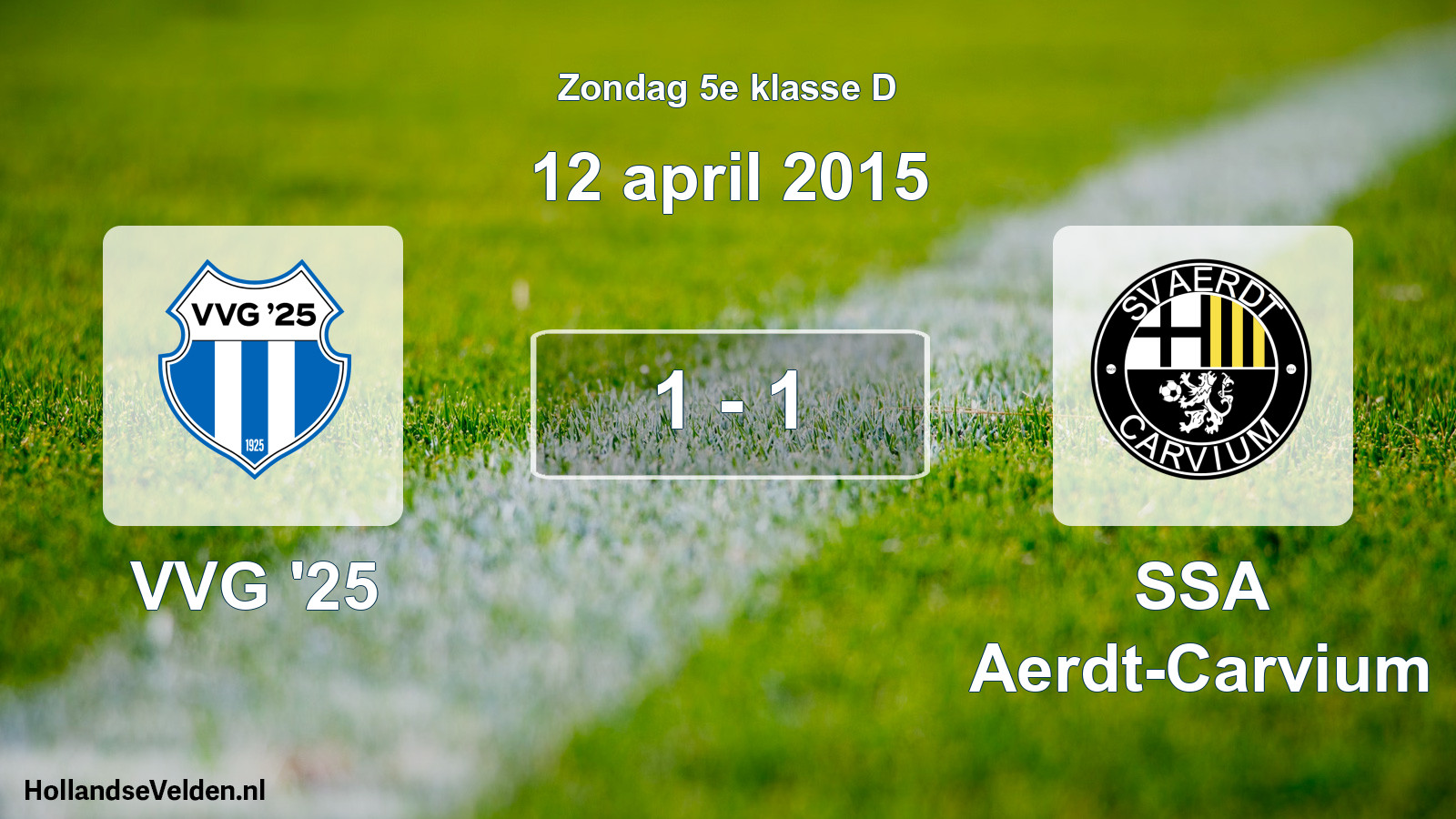 Total number of matches played: VVG '25 - SSA Aerdt-Carvium 1 - 1 (12 April 2015)