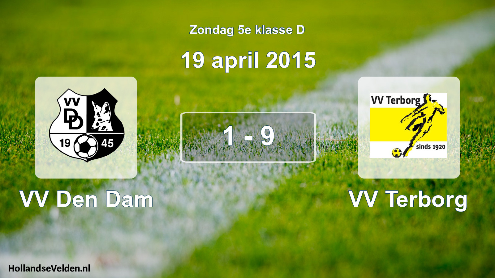 Total number of matches played: VV Den Dam - VV Terborg 1 - 9 (19 April 2015)