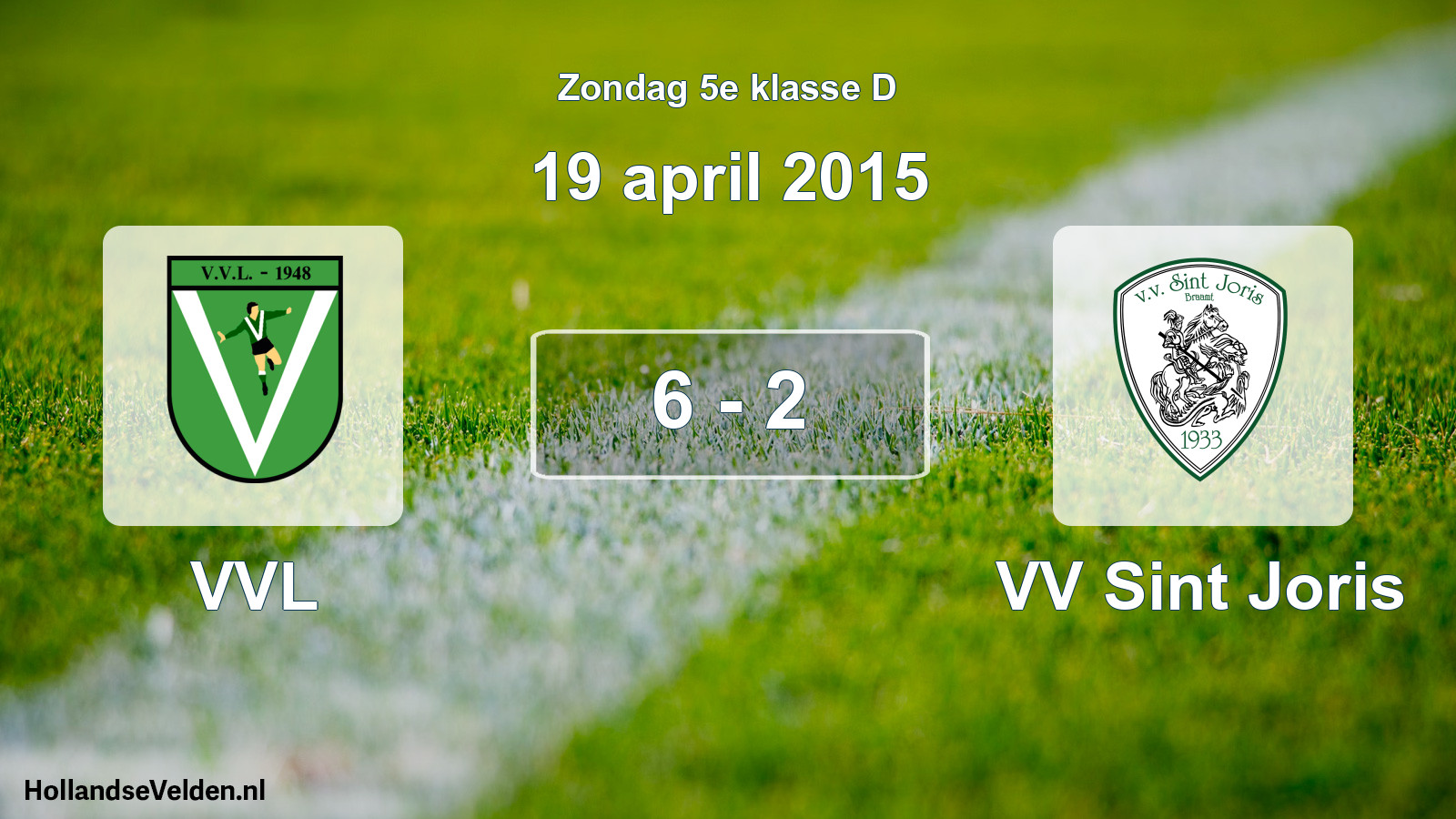 Total number of matches played: VVL - VV Sint Joris 6 - 2 (19 April 2015)