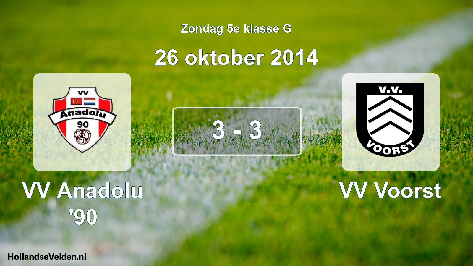 Total number of matches played: VV Anadolu '90 - VV Voorst 3 - 3 (26 October 2014)