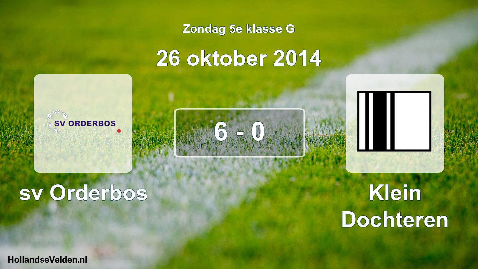 Total number of matches played: sv Orderbos - Klein Dochteren 6 - 0 (26 October 2014)