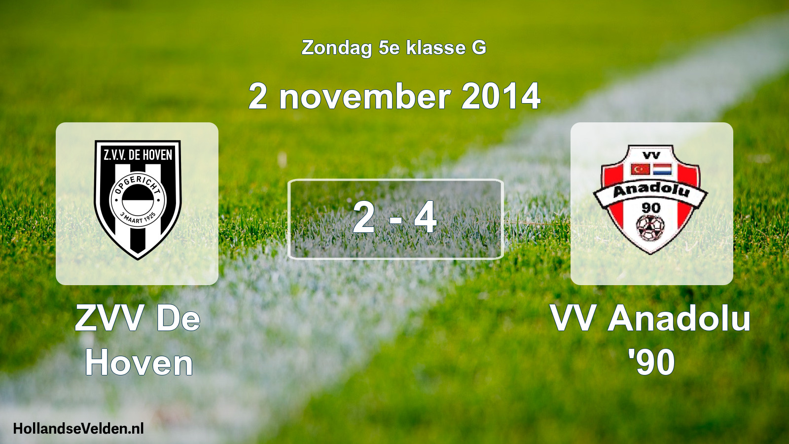Total number of matches played: ZVV De Hoven - VV Anadolu '90 2 - 4 (2 November 2014)