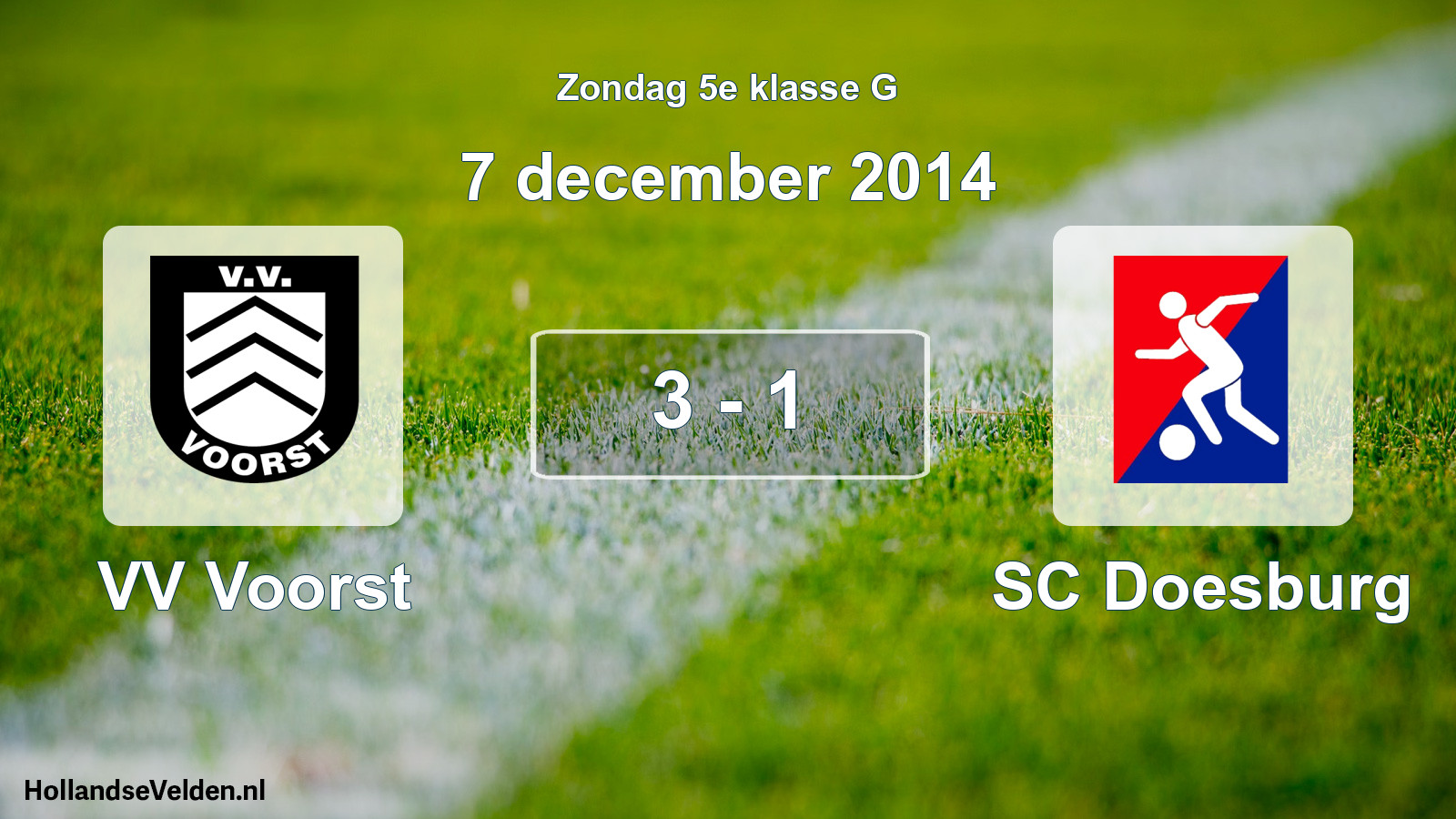 Total number of matches played: VV Voorst - SC Doesburg 3 - 1 (7 December 2014)