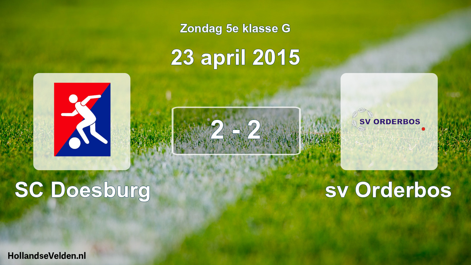 Total number of matches played: SC Doesburg - sv Orderbos 2 - 2 (23 April 2015)