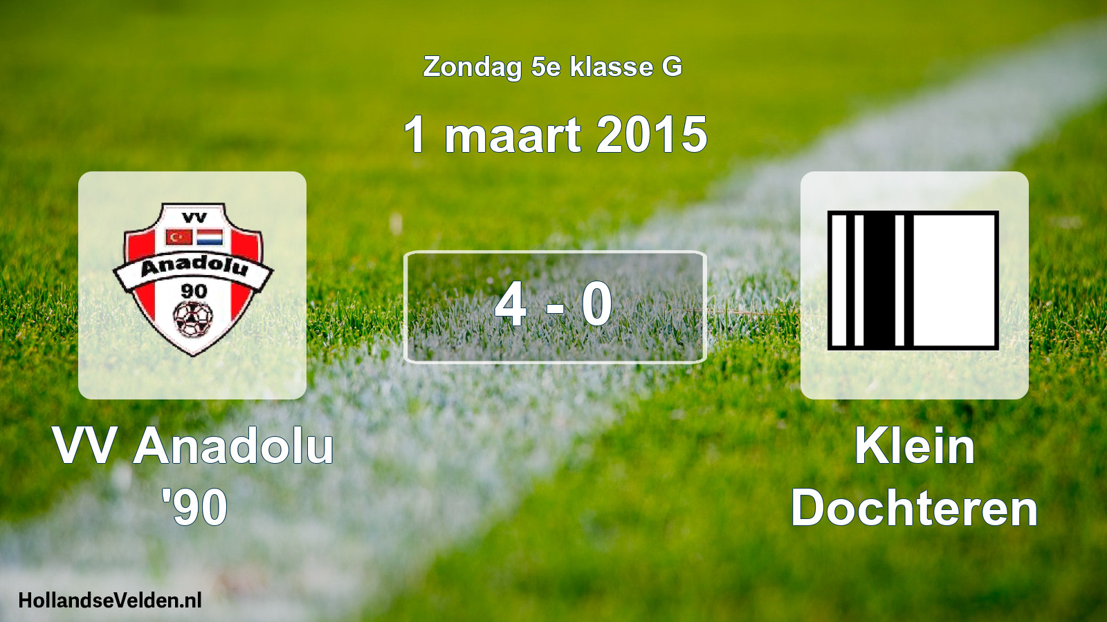 Total number of matches played: VV Anadolu '90 - Klein Dochteren 4 - 0 (1 March 2015)