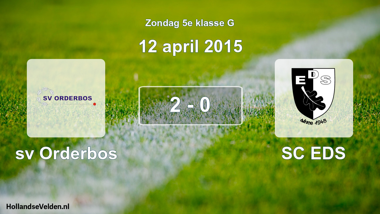 Total number of matches played: sv Orderbos - SC EDS 2 - 0 (12 April 2015)