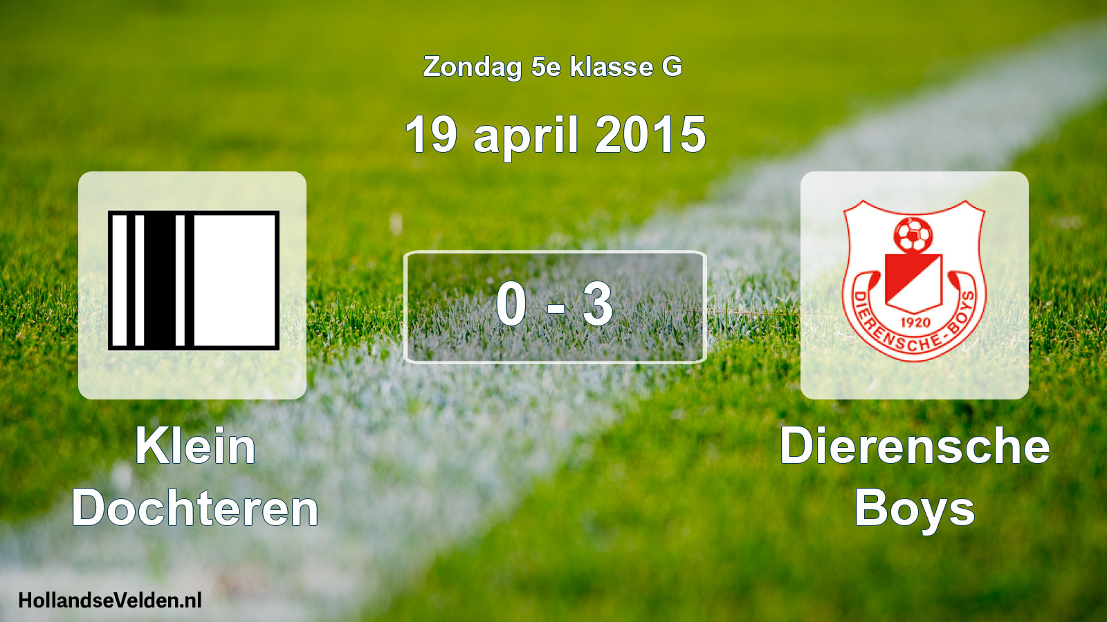 Total number of matches played: Klein Dochteren - Dierensche Boys 0 - 3 (19 April 2015)