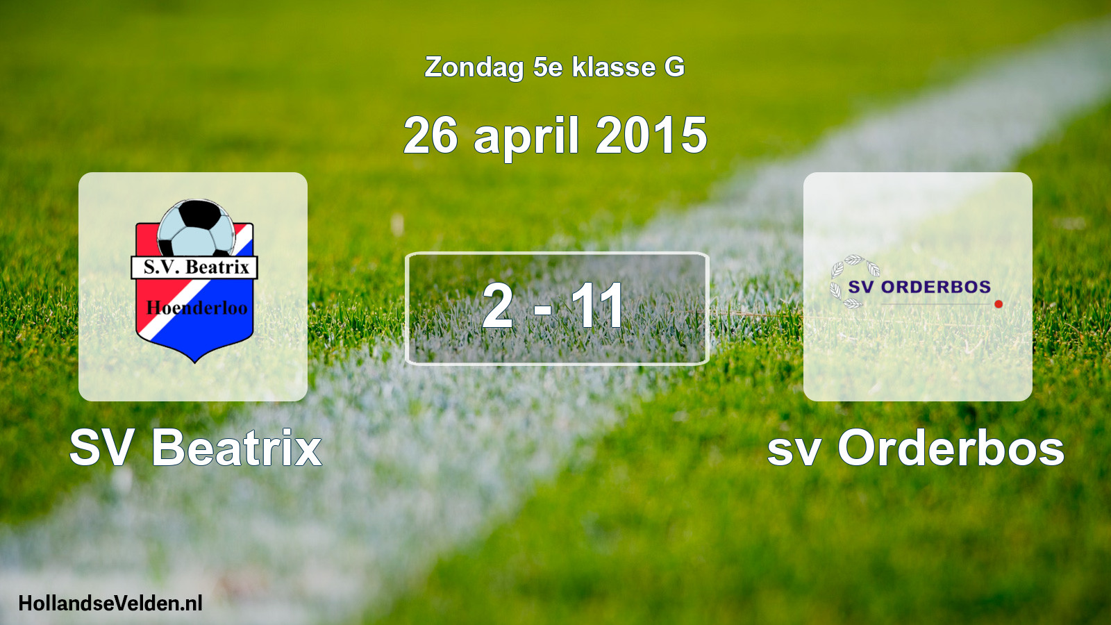 Total number of matches played: SV Beatrix - sv Orderbos 2 - 11 (26 April 2015)
