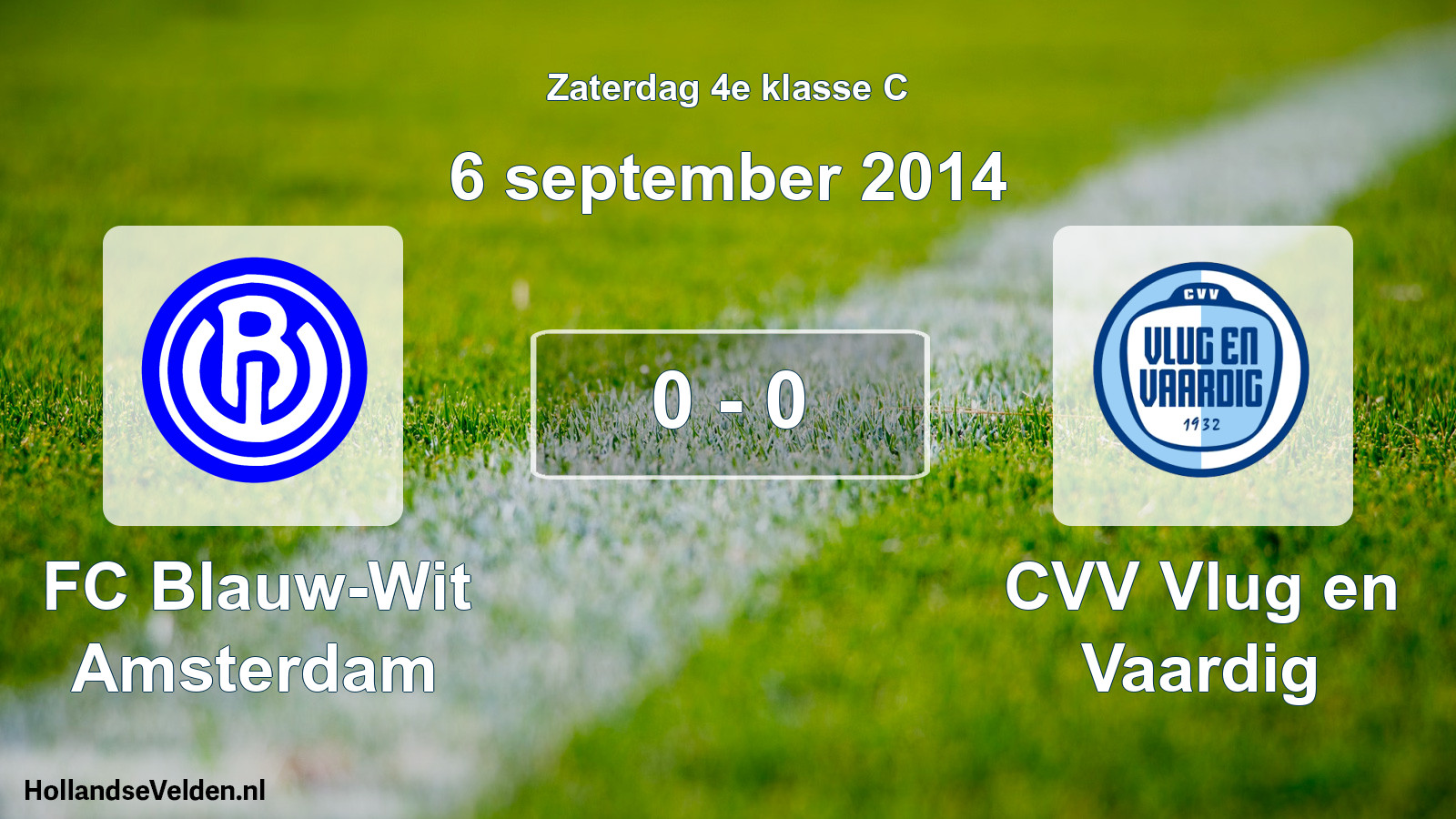 Total number of matches played: FC Blauw-Wit Amsterdam - CVV Vlug en Vaardig 0 - 0 (6 September 2014)
