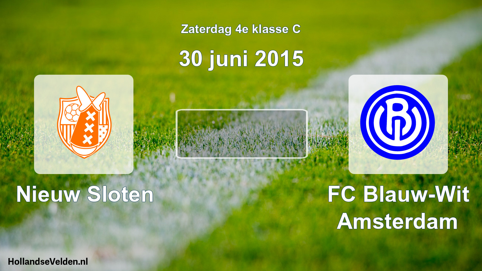 Scheduled Match: Nieuw Sloten - FC Blauw-Wit Amsterdam (30 June 2015)