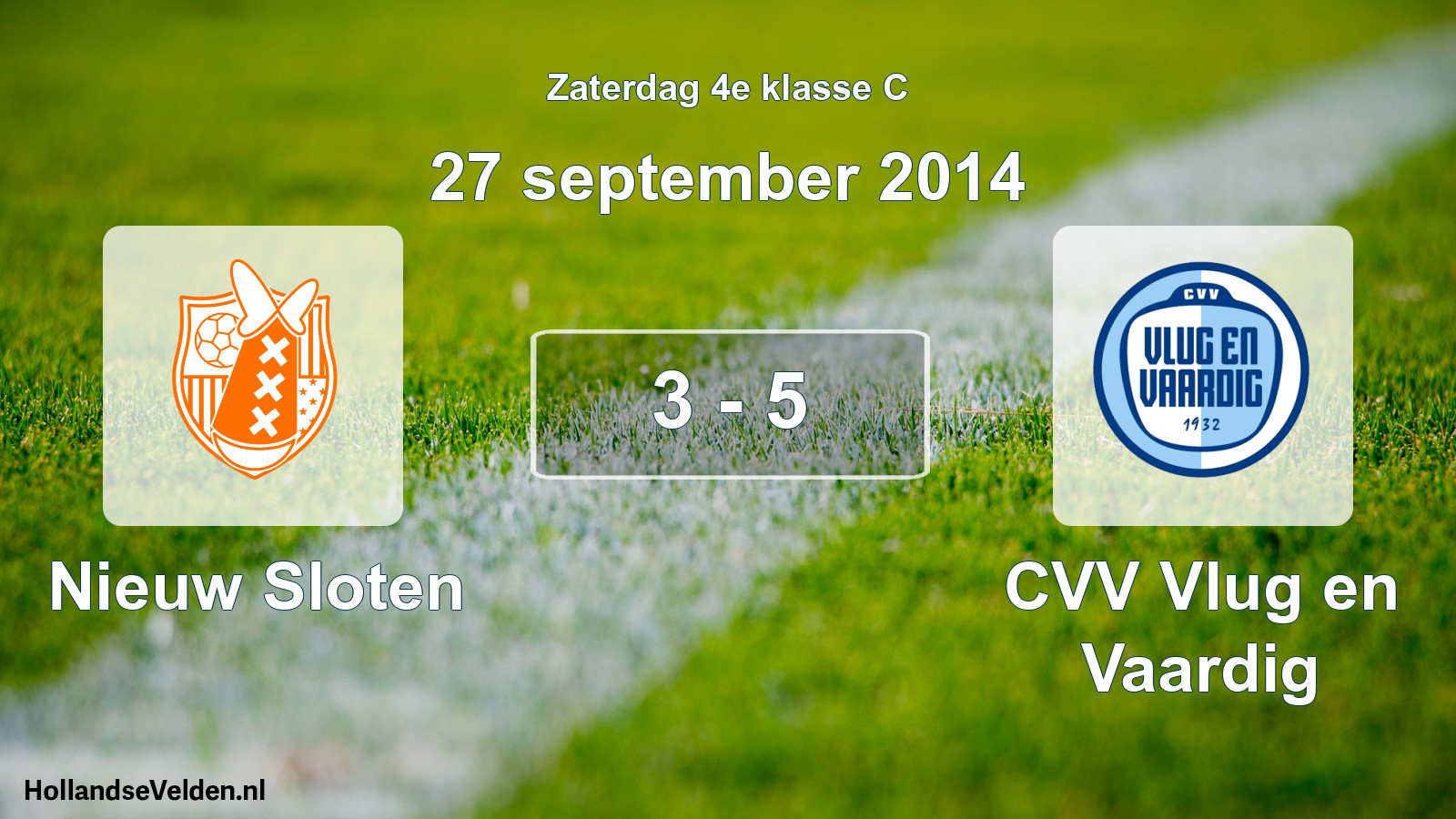 Total number of matches played: Nieuw Sloten - CVV Vlug en Vaardig 3 - 5 (27 September 2014)