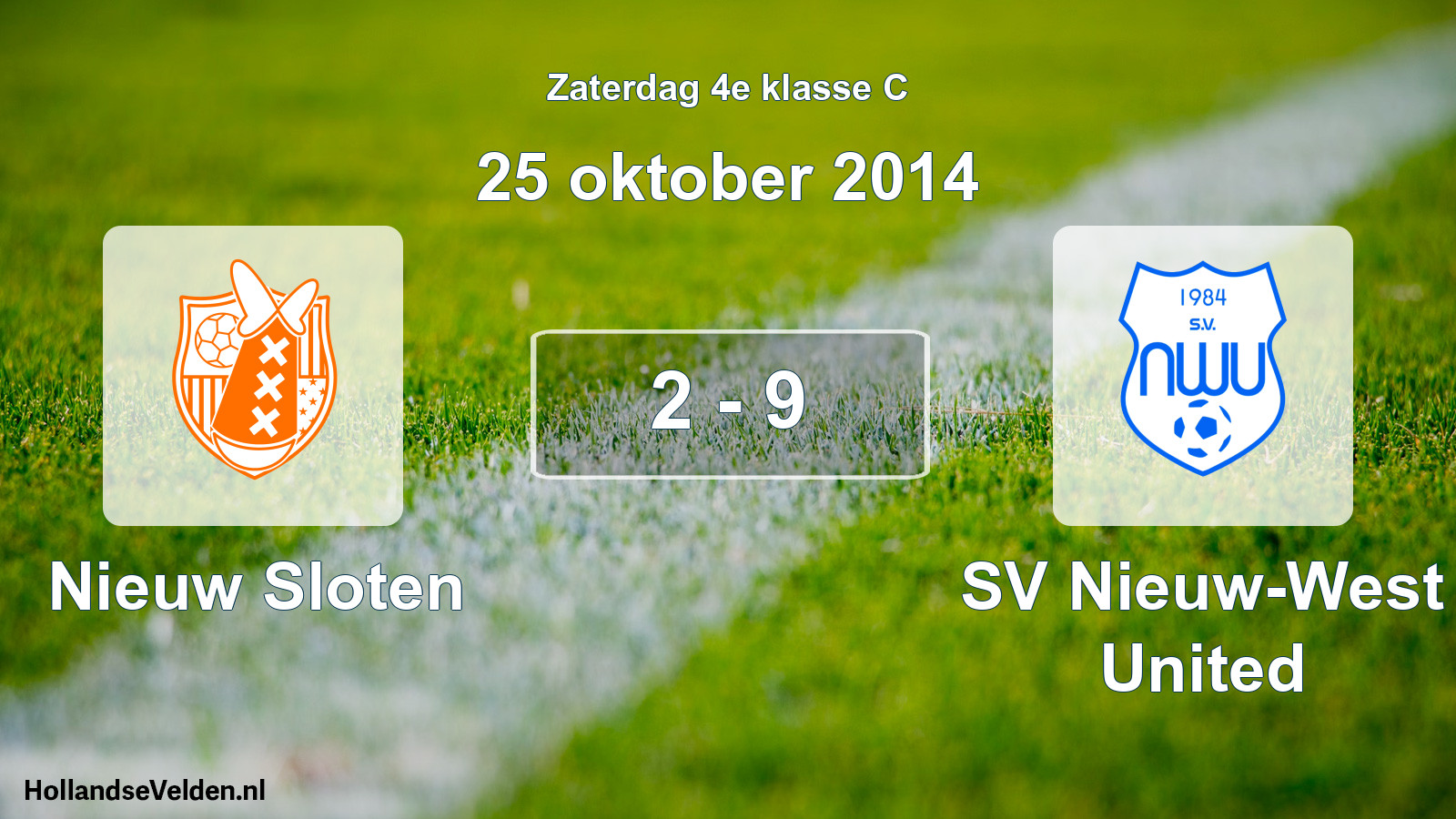 Total number of matches played: Nieuw Sloten - SV Nieuw-West United 2 - 9 (25 October 2014)