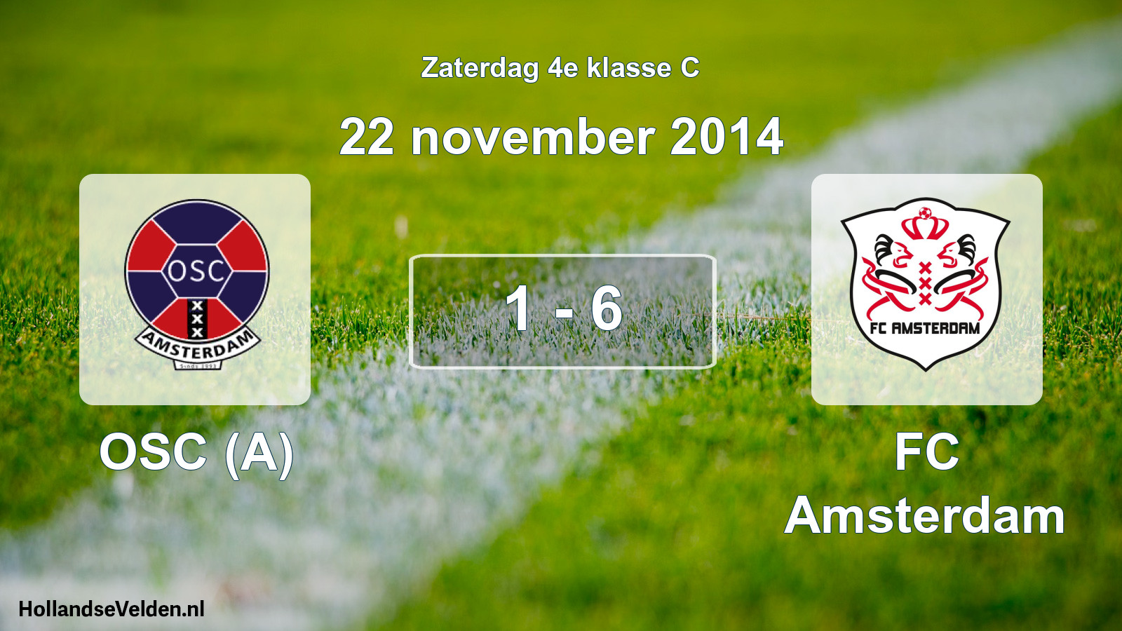 Total number of matches played: OSC (A) - FC Amsterdam 1 - 6 (22 November 2014)