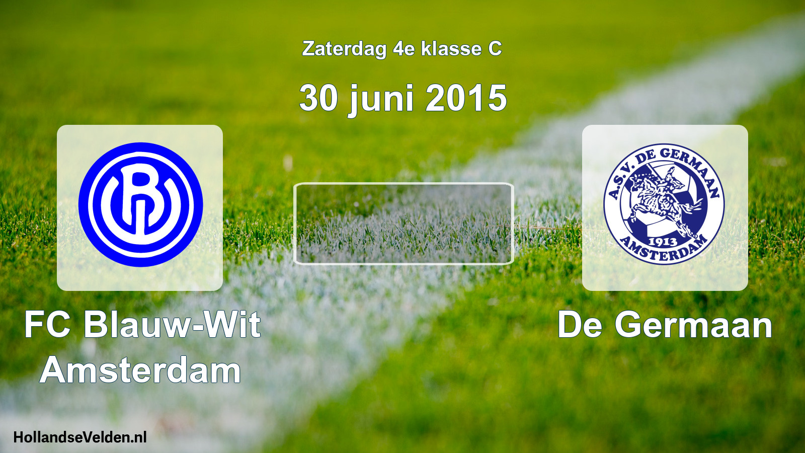 Scheduled Match: FC Blauw-Wit Amsterdam - De Germaan (30 June 2015)