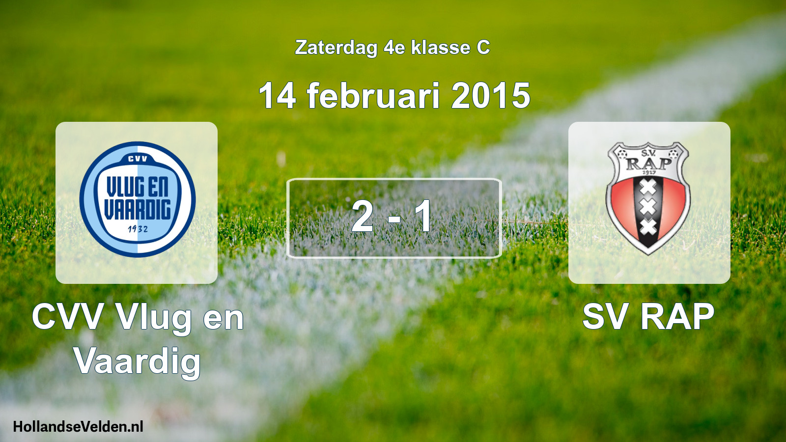 Total number of matches played: CVV Vlug en Vaardig - SV RAP 2 - 1 (14 February 2015)