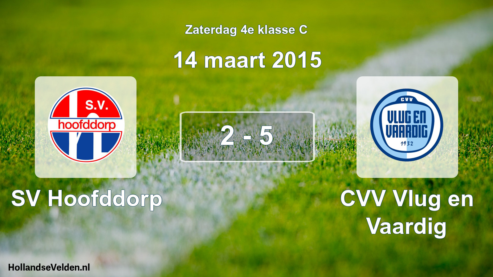 Total number of matches played: SV Hoofddorp - CVV Vlug en Vaardig 2 - 5 (14 March 2015)