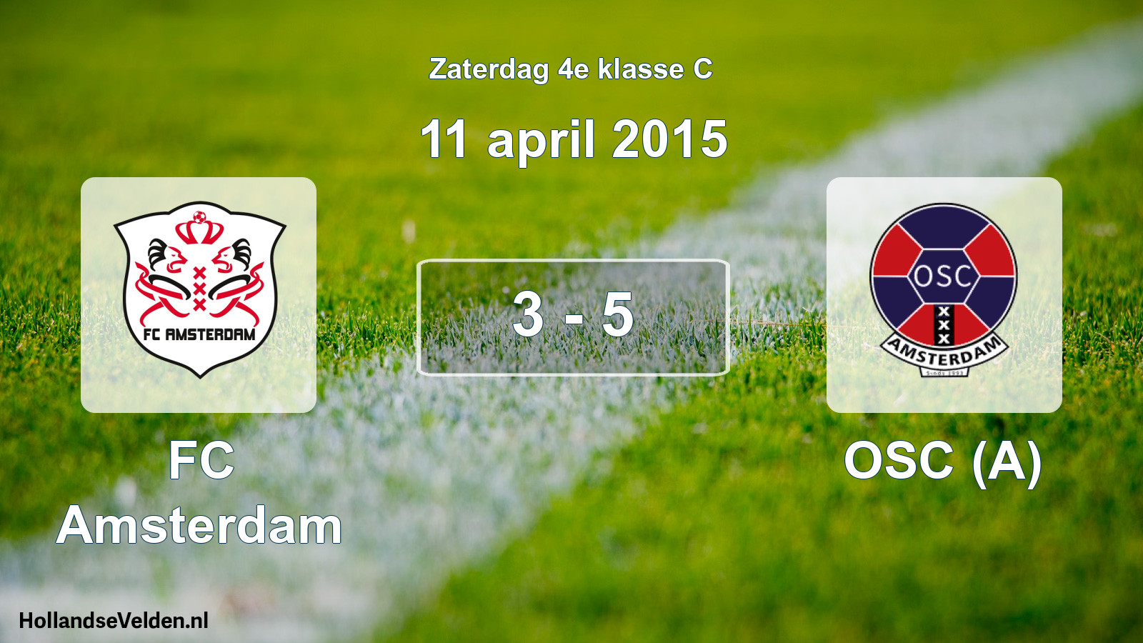 Total number of matches played: FC Amsterdam - OSC (A) 3 - 5 (11 April 2015)