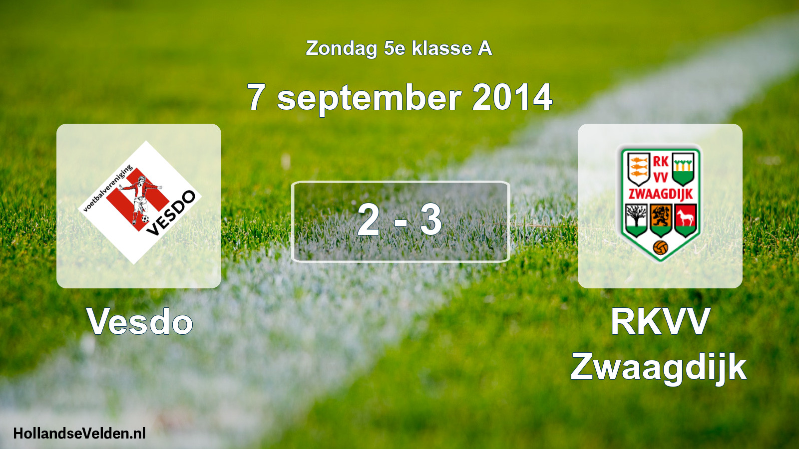 Total number of matches played: Vesdo - RKVV Zwaagdijk 2 - 3 (7 September 2014)
