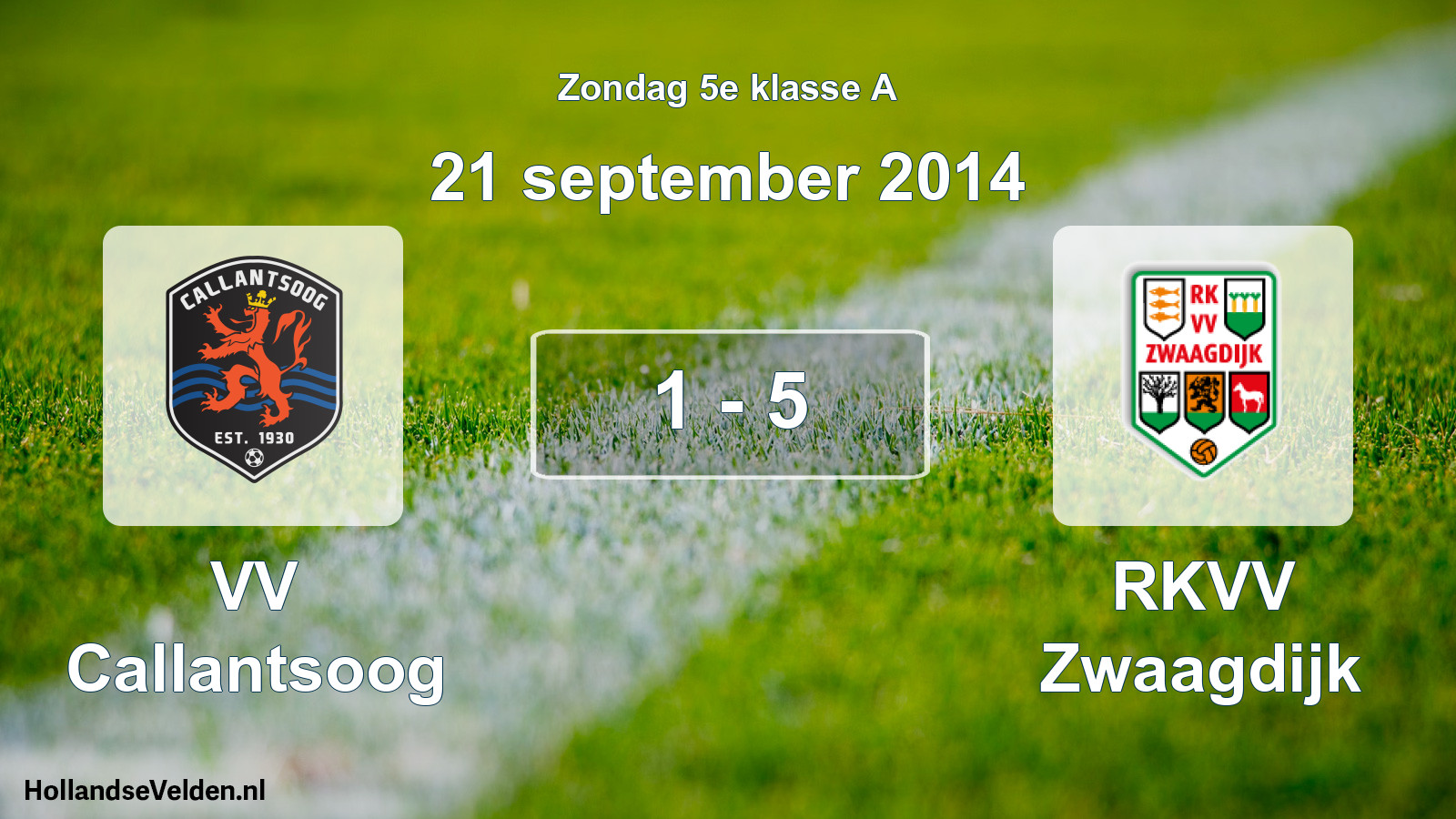Total number of matches played: VV Callantsoog - RKVV Zwaagdijk 1 - 5 (21 September 2014)