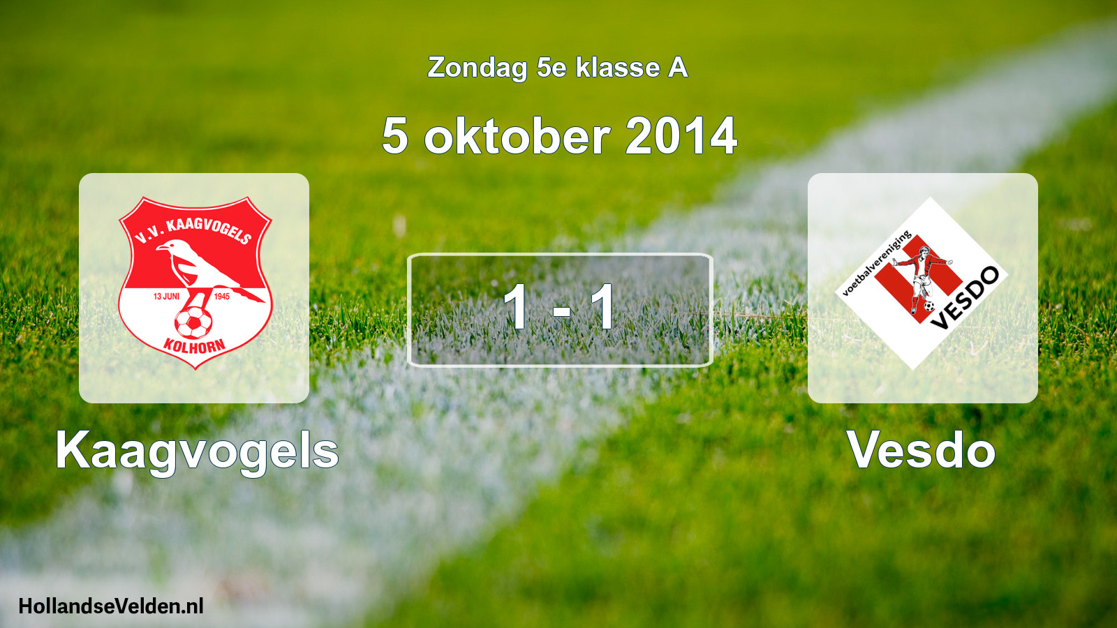 Total number of matches played: Kaagvogels - Vesdo 1 - 1 (5 October 2014)