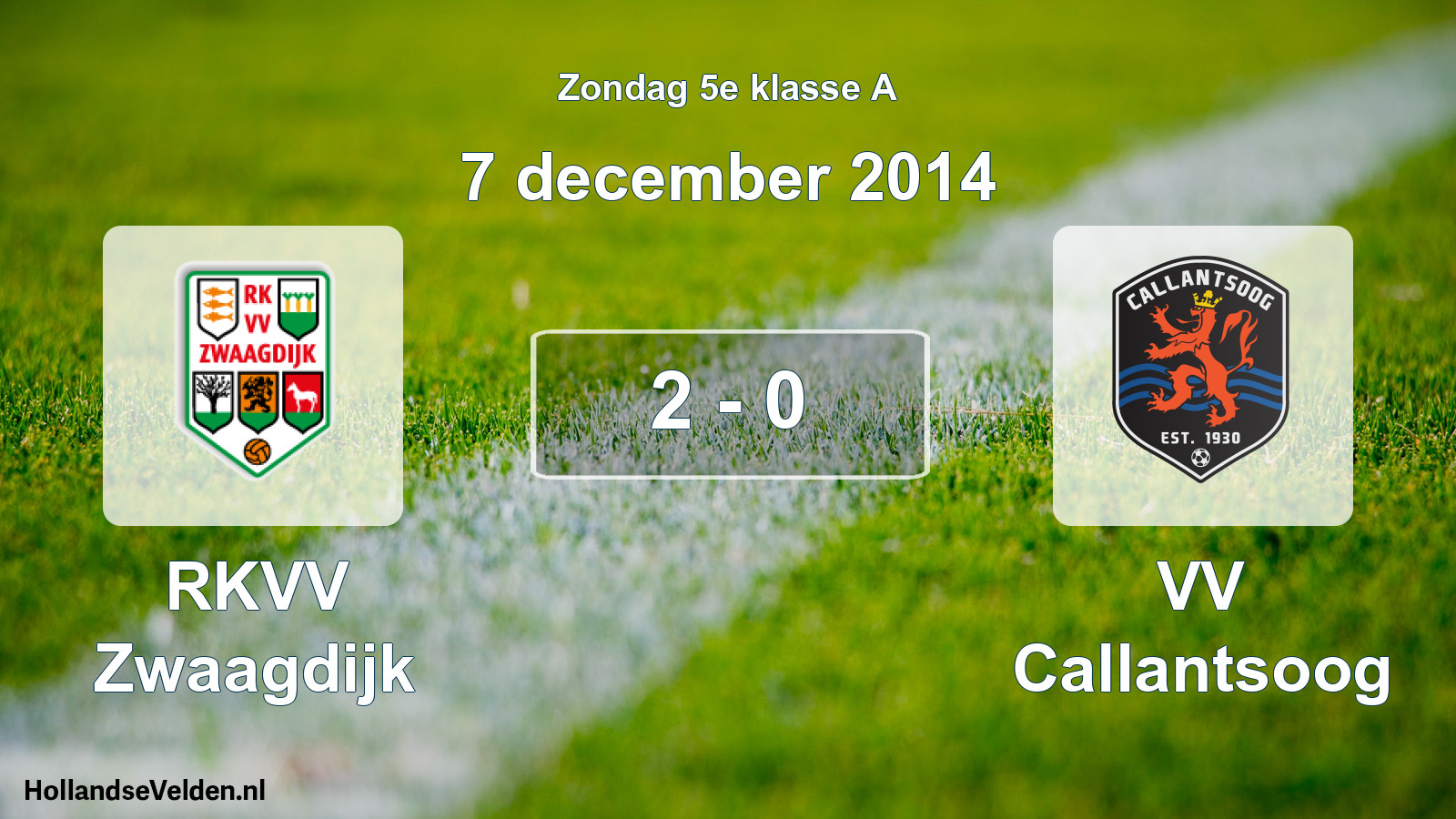 Total number of matches played: RKVV Zwaagdijk - VV Callantsoog 2 - 0 (7 December 2014)