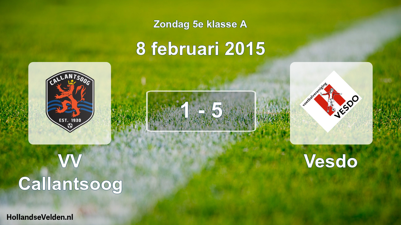 Total number of matches played: VV Callantsoog - Vesdo 1 - 5 (8 February 2015)