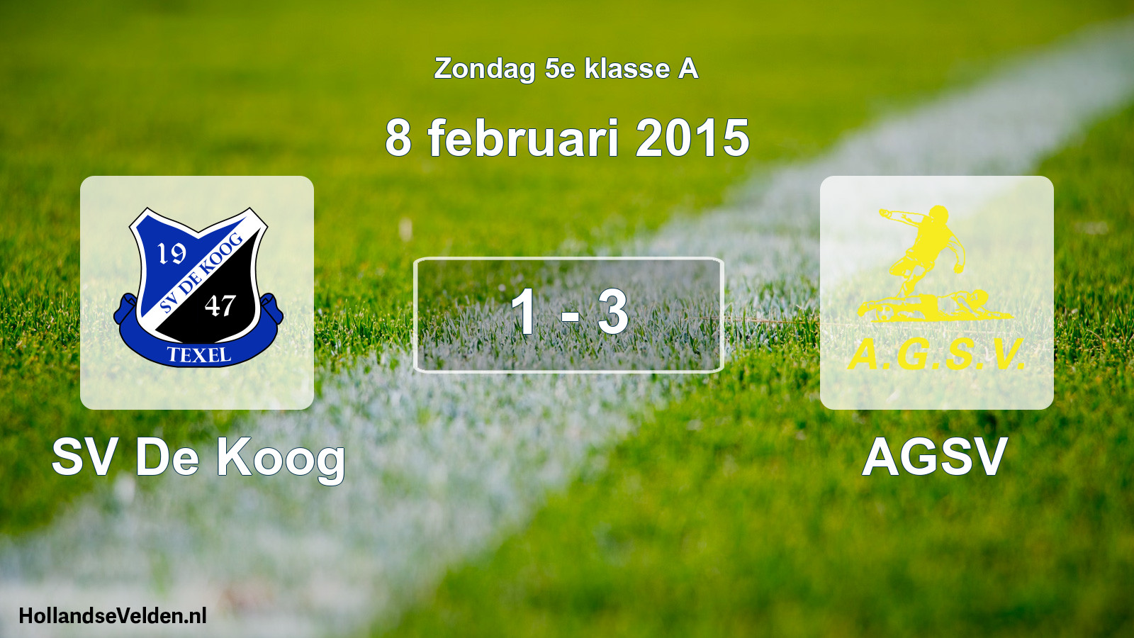 Total number of matches played: SV De Koog - AGSV 1 - 3 (8 February 2015)
