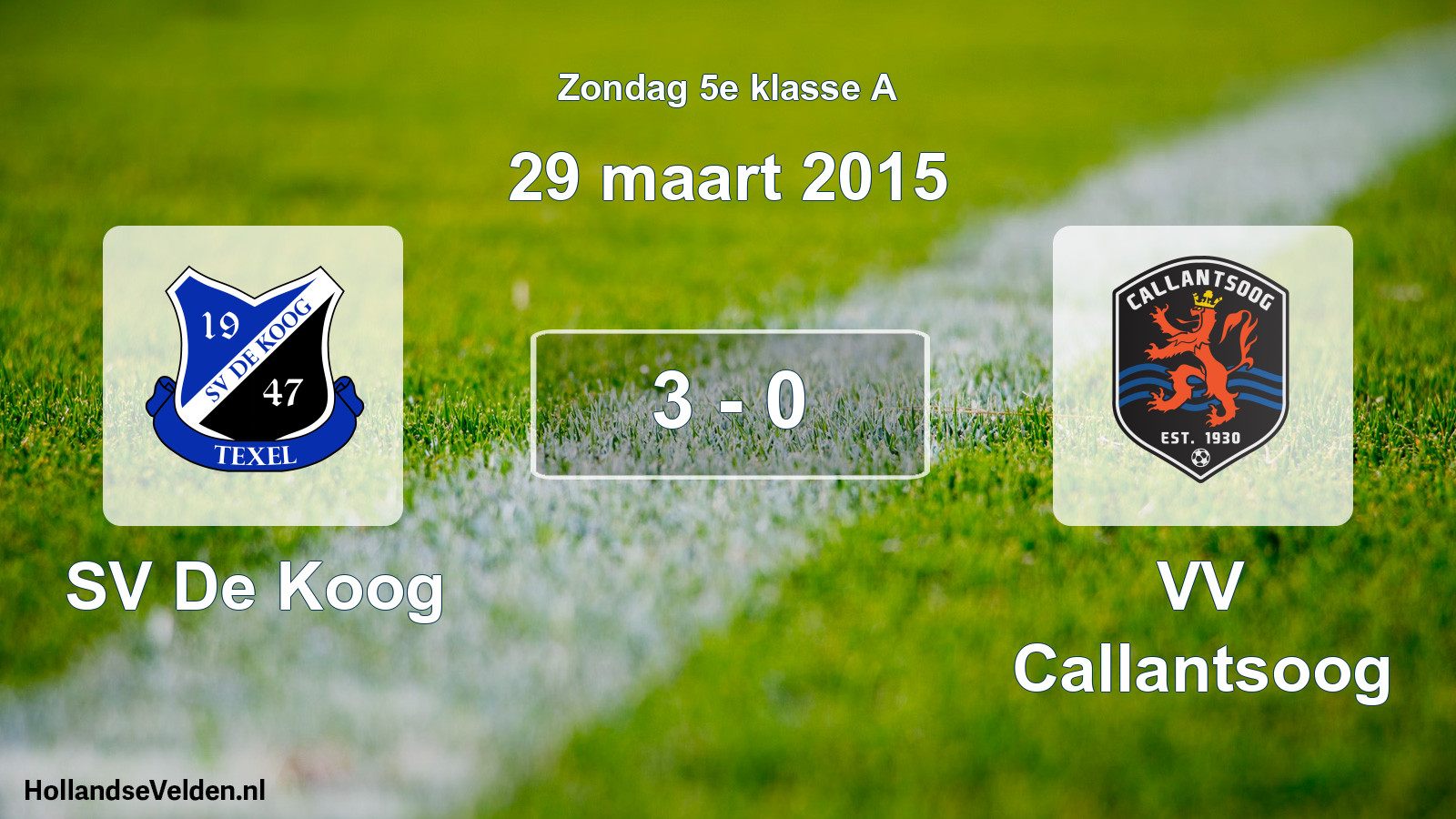 Total number of matches played: SV De Koog - VV Callantsoog 3 - 0 (29 March 2015)