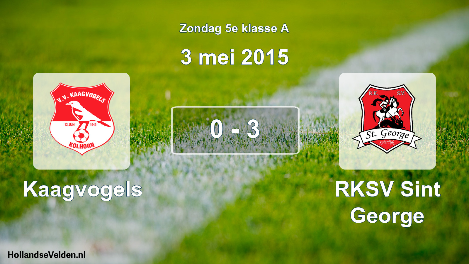 Total number of matches played: Kaagvogels - RKSV Sint George 0 - 3 (3 May 2015)