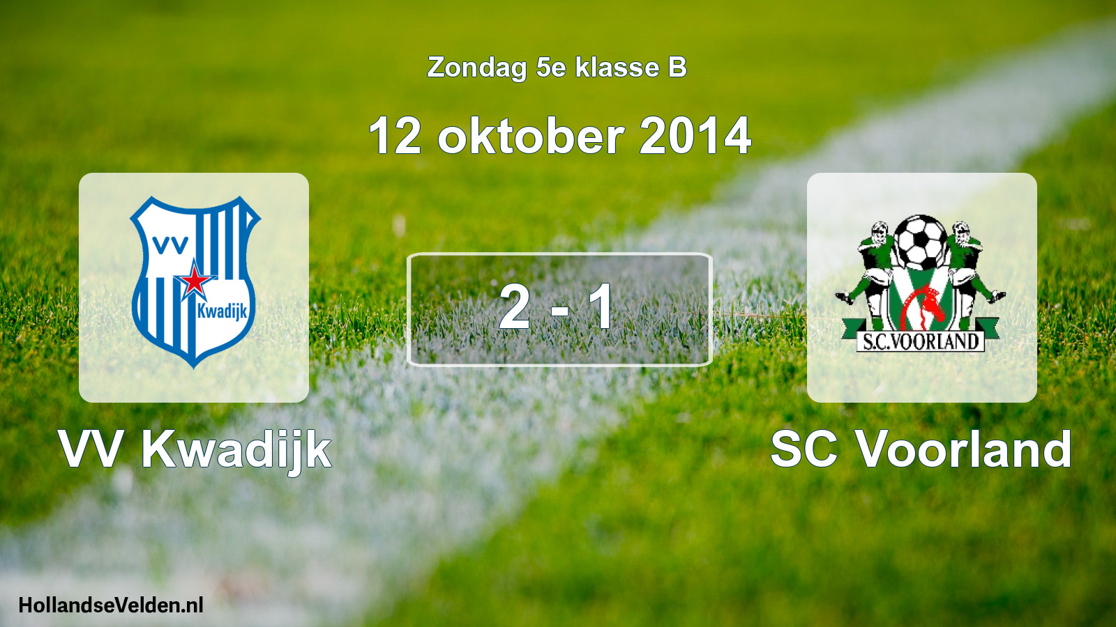 Total number of matches played: VV Kwadijk - SC Voorland 2 - 1 (12 October 2014)