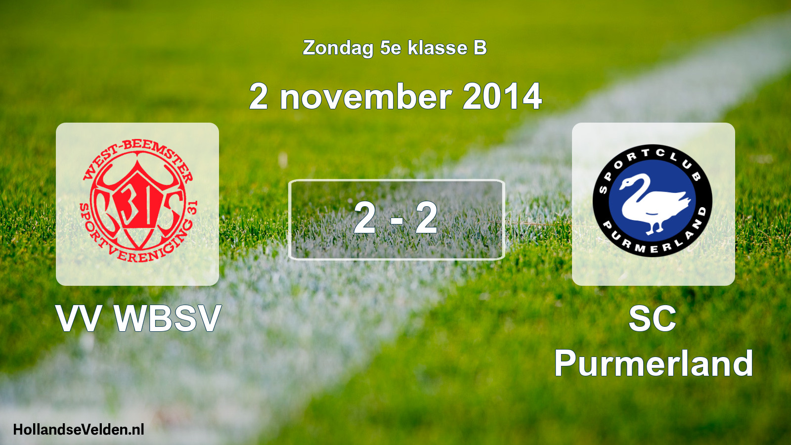 Total number of matches played: VV WBSV - SC Purmerland 2 - 2 (2 November 2014)