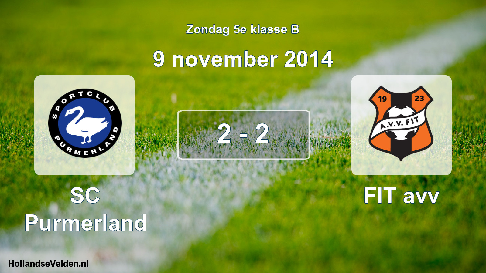 Total number of matches played: SC Purmerland - FIT avv 2 - 2 (9 November 2014)