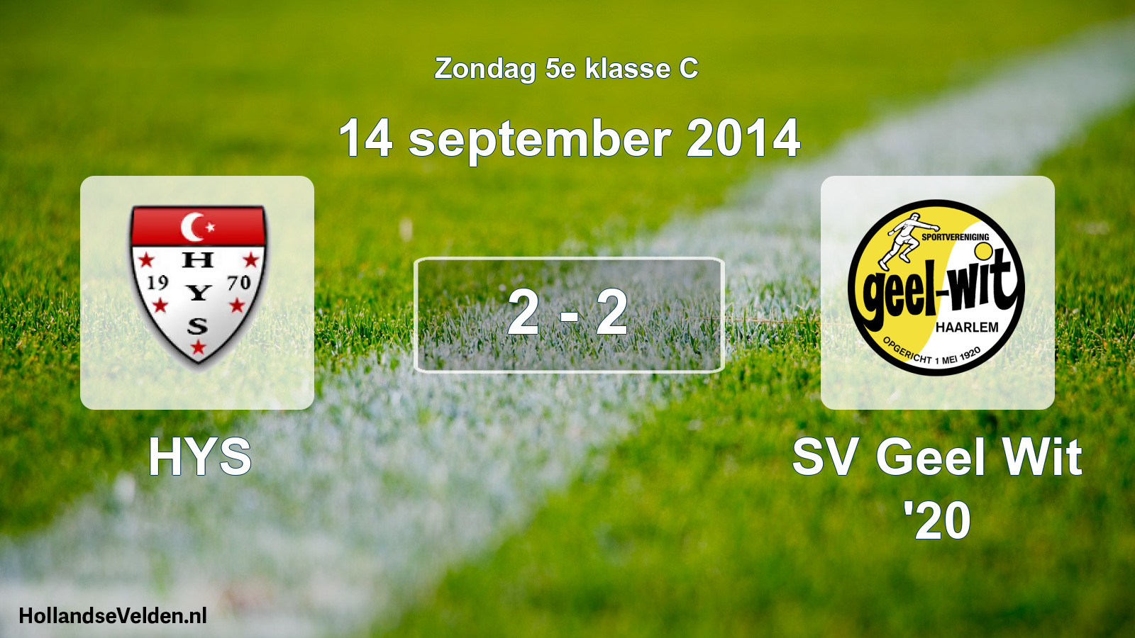 Total number of matches played: HYS - SV Geel Wit '20 2 - 2 (14 September 2014)