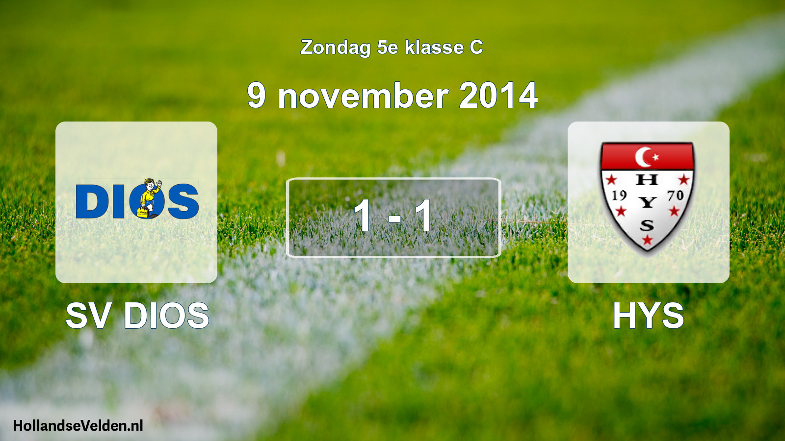 Total number of matches played: SV DIOS - HYS 1 - 1 (9 November 2014)