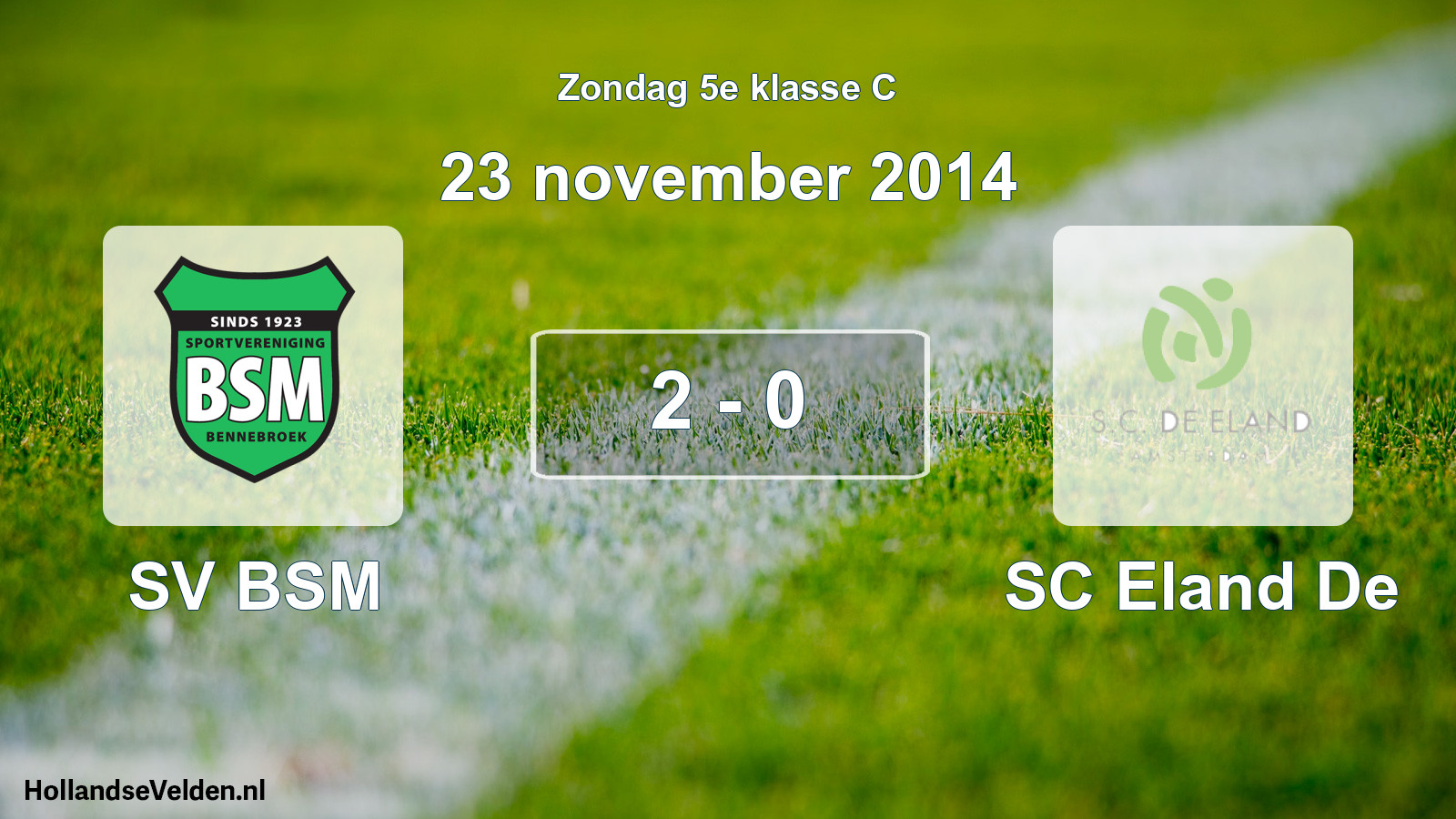 Total number of matches played: SV BSM - SC Eland De 2 - 0 (23 November 2014)
