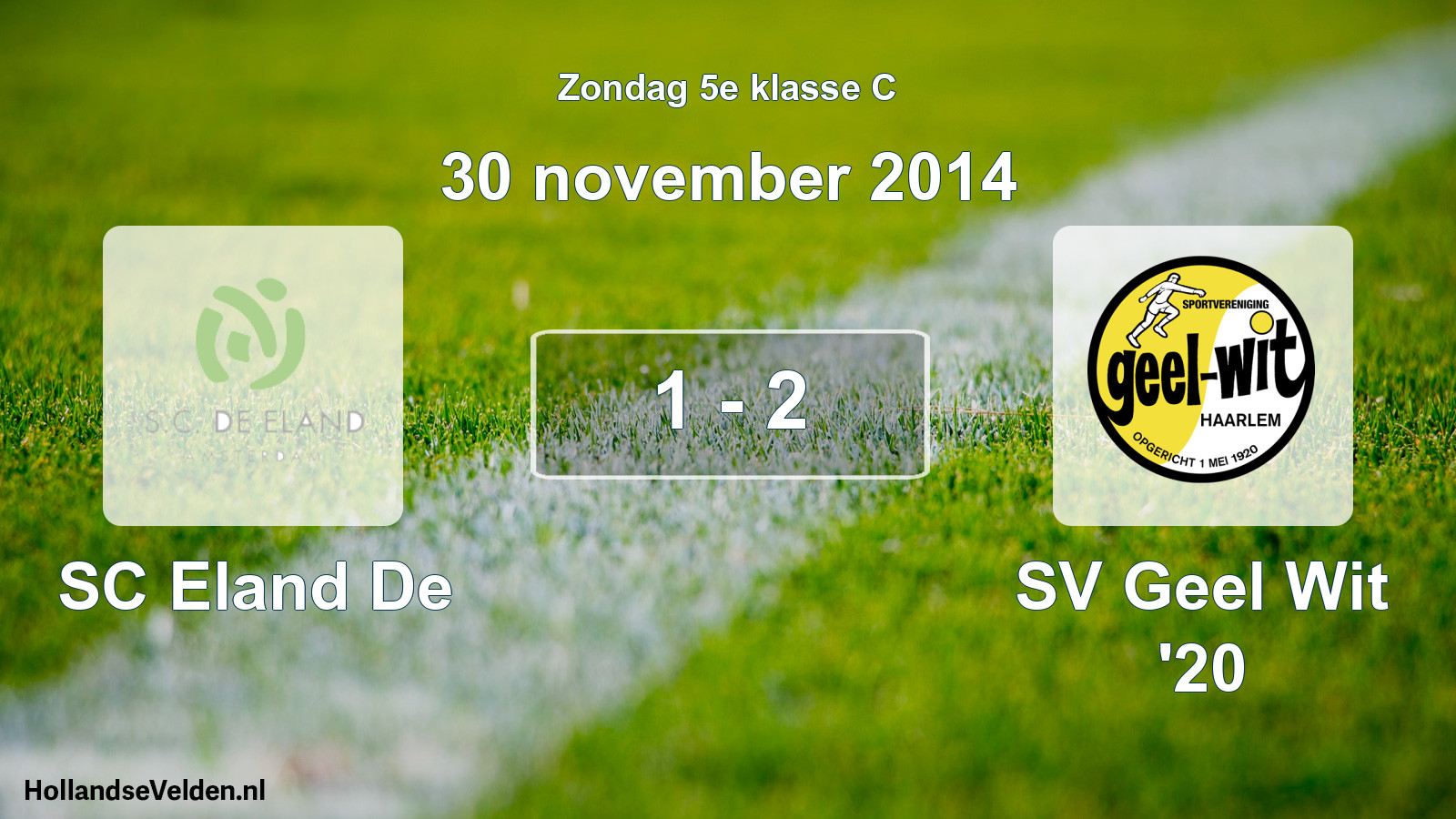 Total number of matches played: SC Eland De - SV Geel Wit '20 1 - 2 (30 November 2014)